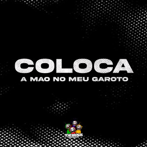 Coloca a Mão no Meu Garoto (Explicit)