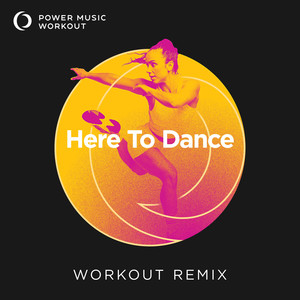 Here To Dance (Extended Workout Remix 128 BPM)