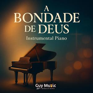 A Bondade de Deus (Instrumental Piano)