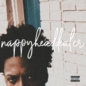 Nappy Head Dealer (Explicit)