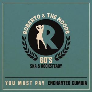 YOU MUST PAY | ENCHANTED CUMBIA