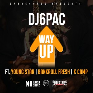 Way Up (feat. Young Star, Bankroll Fresh & K-Camp)