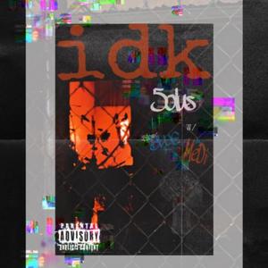 IDK (feat. SLOWE blu & Jaé MeDi) [Explicit]