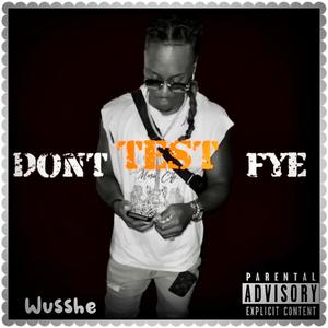 Dont Test Fye (Explicit)