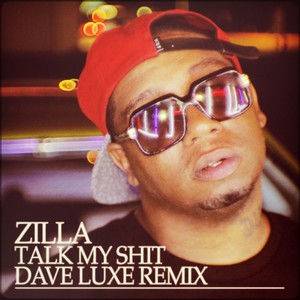 Zilla - Talk My **** (Dave Luxe Remix)