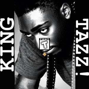 KING TAZZ! (Explicit)