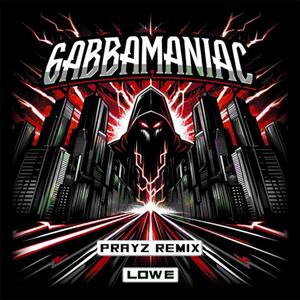 GABBAMANIAC (Prayz Remix)