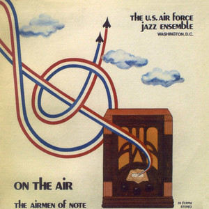 United States Air Force Airmen of Note: on The Air