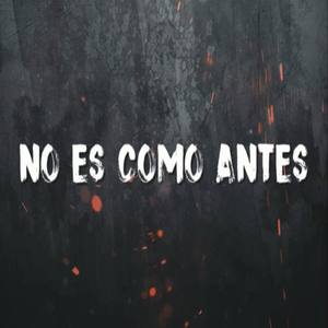 No Es Como Antes