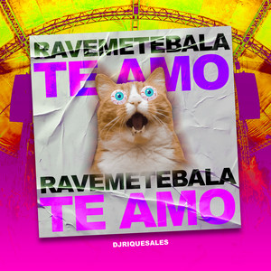 Rave Mete Bala Te Amo (Explicit)