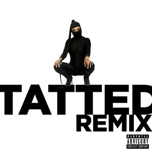 Tatted (Remix) [Explicit]