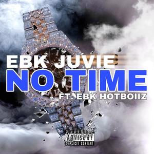 No Time (feat. EBK HotBoiiz) [Explicit]