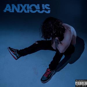 Anxious (Explicit)