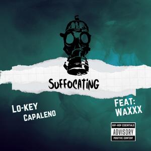 Suffocating (feat. WaXXX) [Explicit]