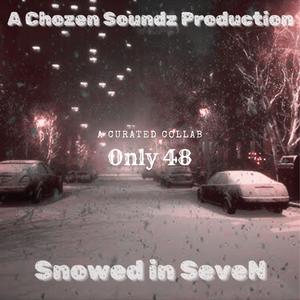 Only 48...Snowed In SeveN (Explicit)