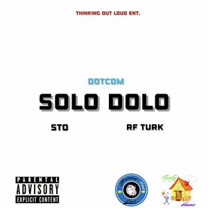 Solo Dolo (feat. STO & RF Turk) [Explicit]