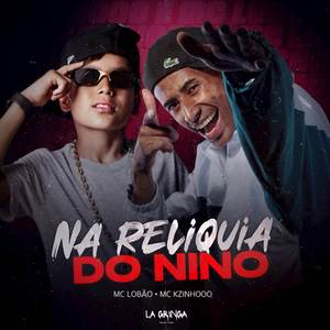 Na Relíquia do Nino