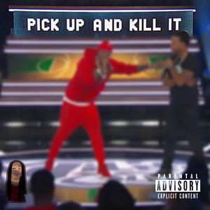 Pick Up And Kill It (Remastered|Explicit)