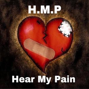 Hear My Pain (H.M.P) [Explicit]