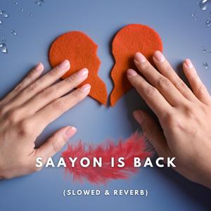 Saayon Is Back (Slowed & Reverb)