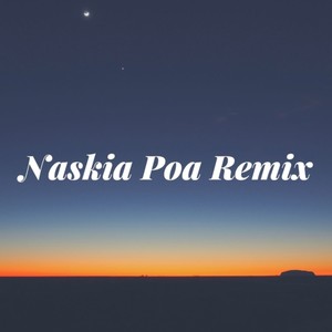 Naskia Poa (Remix)