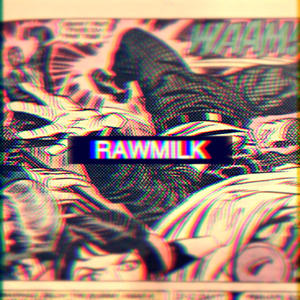 RAWMILK (Explicit)