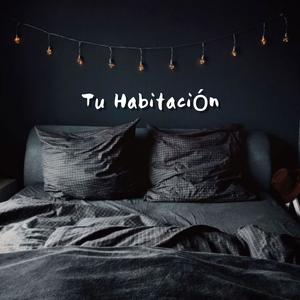 Tu Habitacion (Explicit)