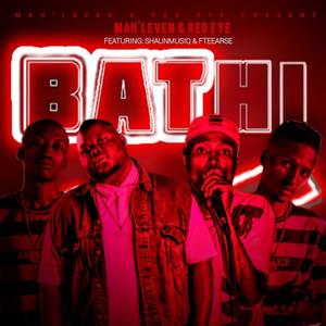 Bathi (feat. Red Eye & Shaunmusiq & Ftearse) [Explicit]