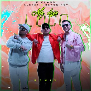 Me Deja Loco (Remix) [feat. Blackroy & Alexx1]