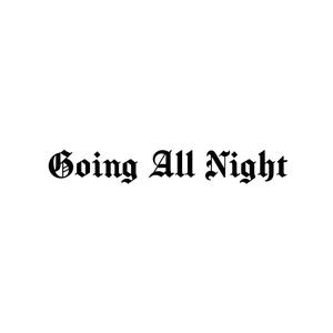 Going All Night (Explicit)