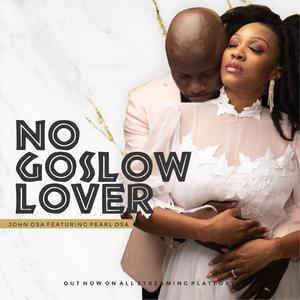 No Go Slow Lover (feat. Pearl Osa) (Album Version)