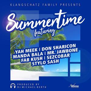 Summertime (feat. Mr. Jawbone, Manda Bala, Don Sharicon, Stylo Sash, Yah Meek, Fab Kush & Sezcobar)