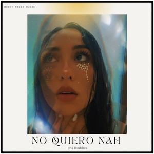 No Quiero Nah (Explicit)