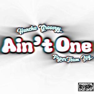 Ain't One (feat. PaperTeamZay) [Explicit]