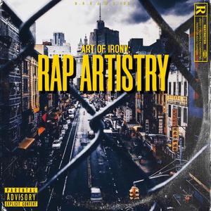 Art Of Irony: Rap Artistry (Explicit)