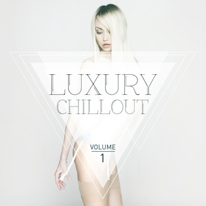 Luxury Chillout, Vol. 1