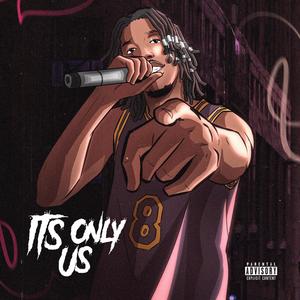 ITS ONLY US (Explicit)