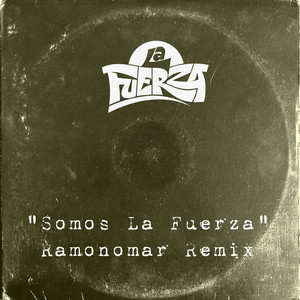 Somos la Fuerza (Ramonomar Remix) [Explicit]