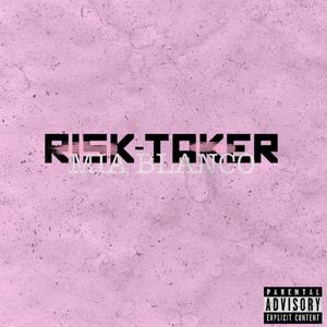 Risk-Taker (Explicit)