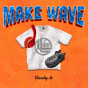 MAKE WAVE