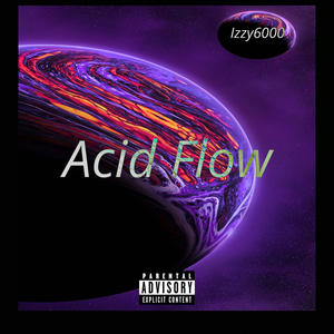 Acid Flow (Explicit)