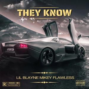 They Know (feat. Mikeyflawless) [Explicit]