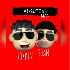 Alguien Más (feat. Shan The Best)