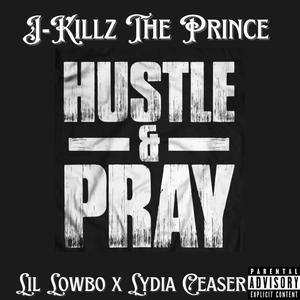 Hustle & Pray (feat. Lil Lowbo & Lydia Ceaser) [Explicit]