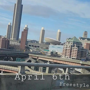 April 6 Freestyle (Explicit)