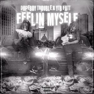 Feelin Myself (feat. YTB Fatt) (Explicit)