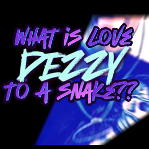 Whats love to a snake (feat. Dgslim) [Explicit]