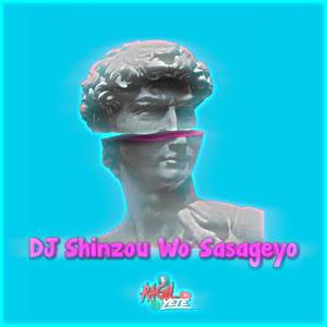 DJ Shinzou Wo Sasageyo X Bernyanyi MENGKANE