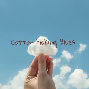 Cotton Picking Blues