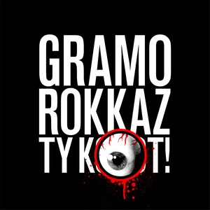 Gramo Rokkaz, Ty K-Oko-T! (Explicit)